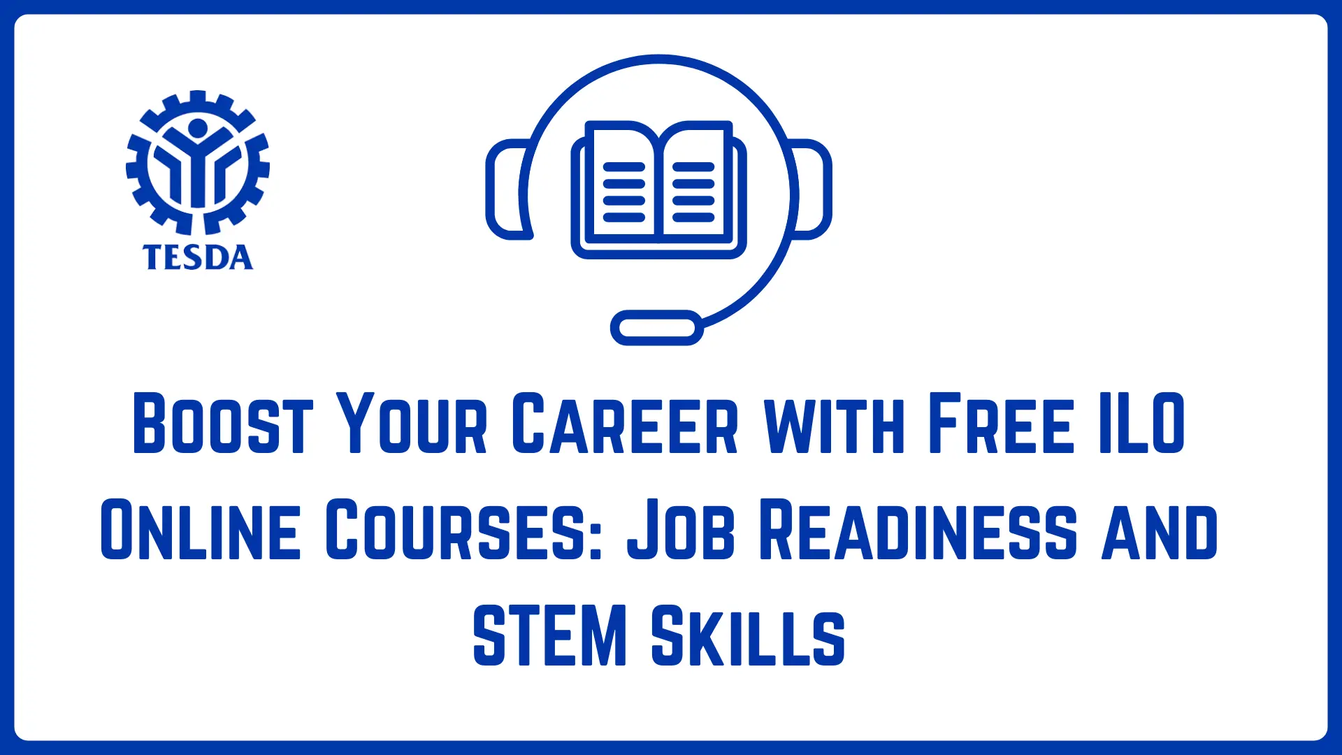 Boost Your Career with Free ILO Online Courses: Job Readiness and STEM Skills