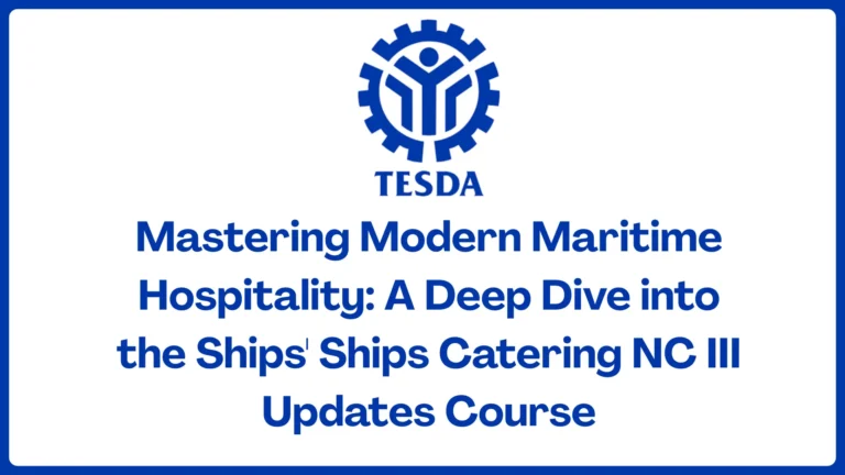 Mastering Modern Maritime Hospitality: A Deep Dive into the Ships' Ships Catering NC III Updates Course