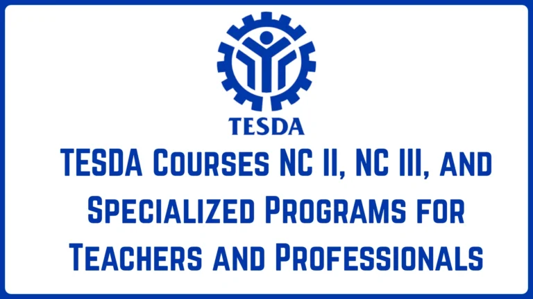 TESDA Courses NC II, NC III, and Specialized Programs for Teachers and Professionals