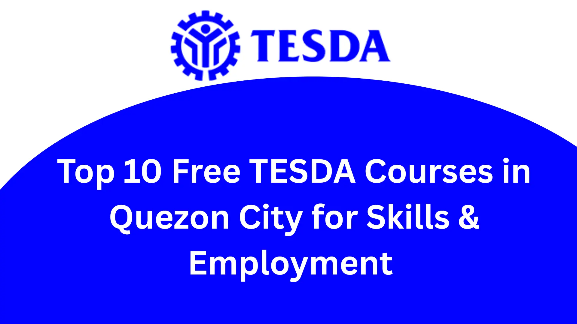 Top 10 Free TESDA Courses in Quezon City for Skills & Employment