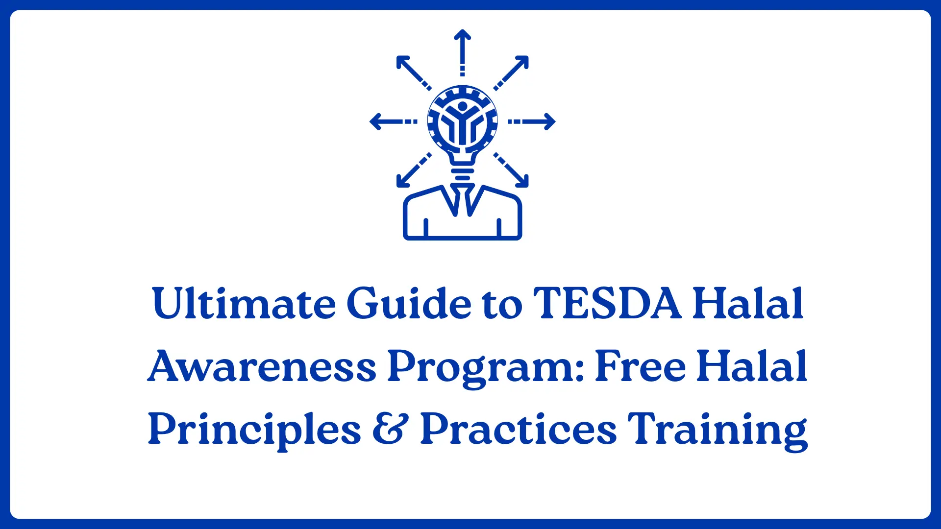 Ultimate Guide to TESDA Halal Awareness Program: Free Halal Principles & Practices Training